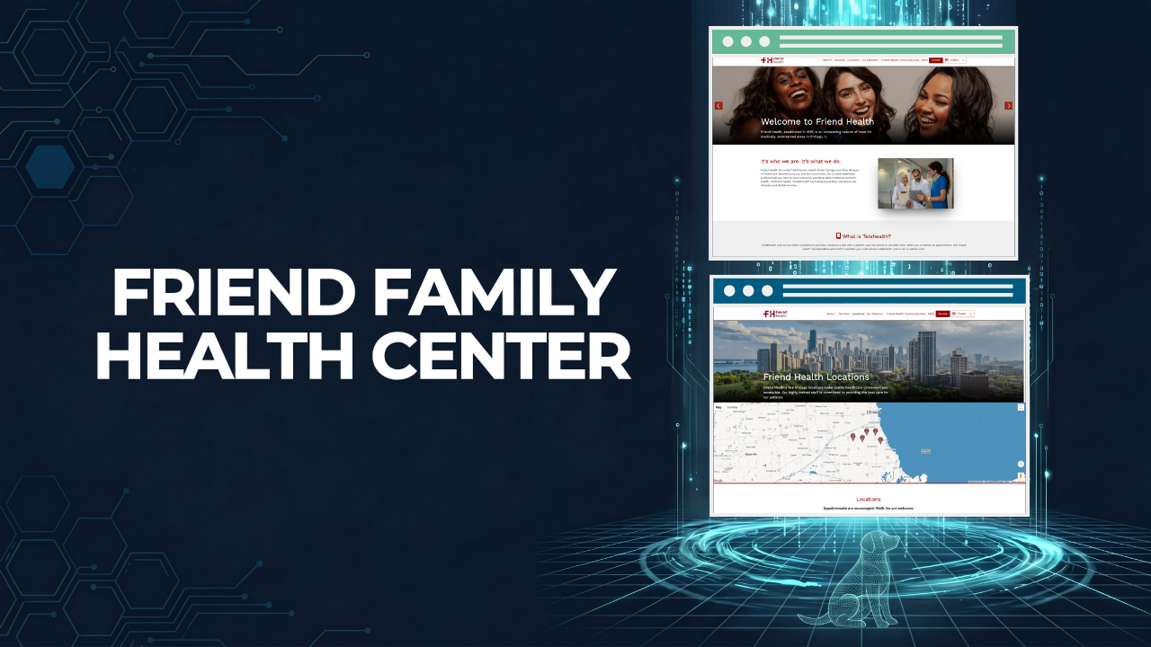 The Friend Family Health Center name beside screenshots of its home page and its clinic locations map